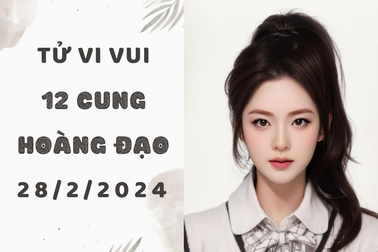 Tử vi vui 12 cung hoàng đạo thứ 4 ngày 28/2: Cự Giải nên bước ra khỏi vùng an toàn, Xử Nữ bớt "cầm đèn chạy trước ô tô"