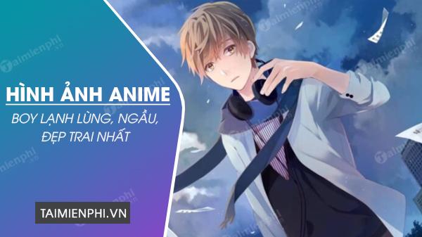 Tổng hợp 99+ boy lạnh lùng ảnh anime nam ngầu, đẹp khó cưỡng
