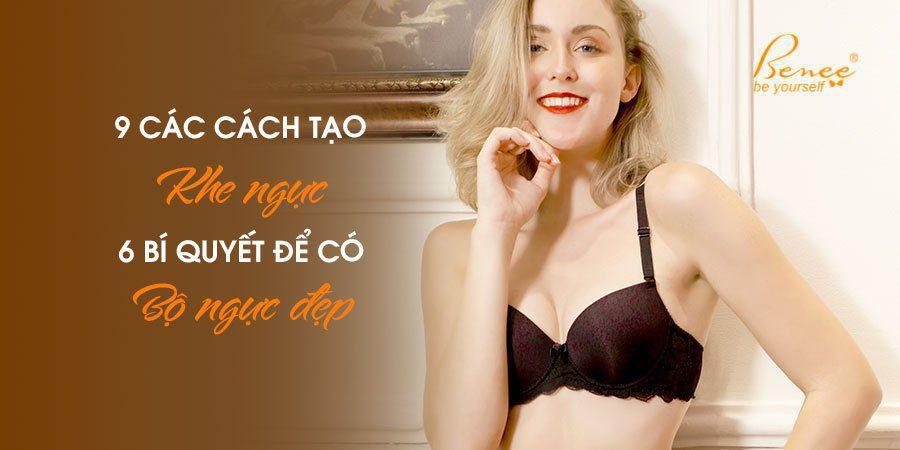 5 Cách Tạo Khe Vòng 1 - Mẹo Cho Các Nàng Ngực Bé