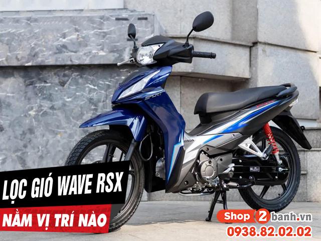 Lọc gió xe wave rsx nằm ở đâu bao lâu thì nên thay mới - 1