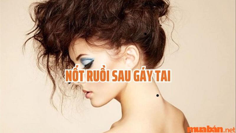 Nốt ruồi phía sau gáy nam và nữ có ý nghĩa gì?