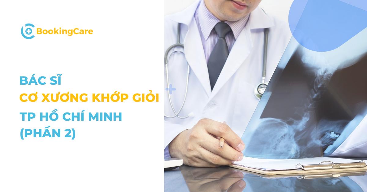 Top 8 Bác sĩ khám Cơ xương khớp giỏi tại TPHCM (phần 2)