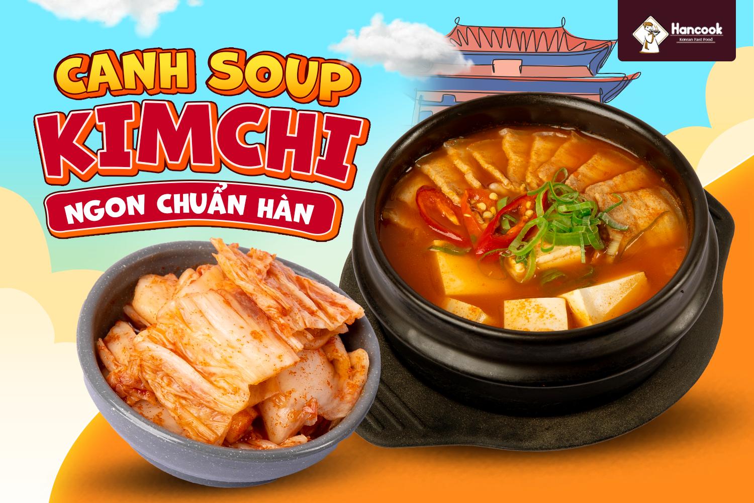 Bí quyết nấu canh súp Kim chi ngon như Hancook