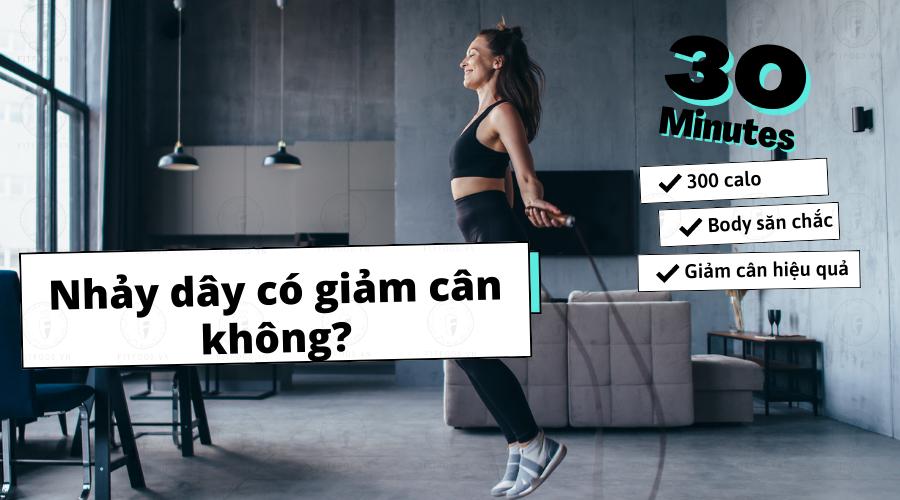 NHẢY DÂY CÓ GIẢM CÂN KHÔNG? CÓ THỂ ĐỐT ĐƯỢC BAO NHIÊU CALO?