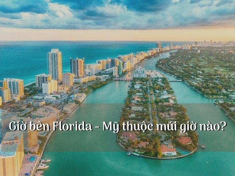 Tìm hiểu về múi giờ bên Florida, bạn đã biết chưa?