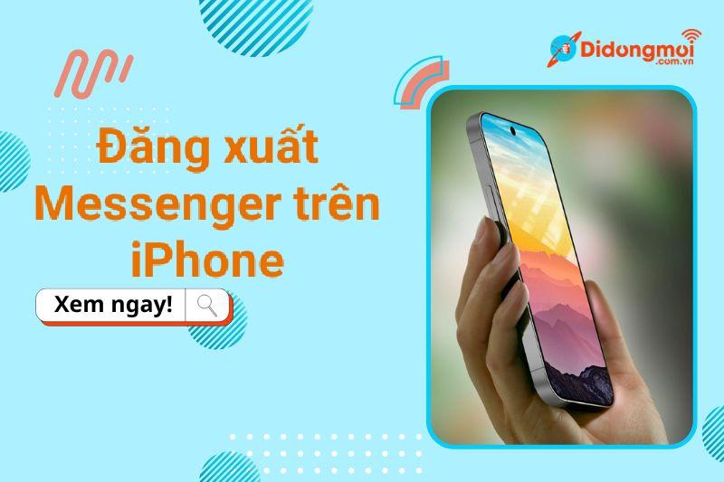 iPhone đăng xuất tài khoản Messenger.jpg