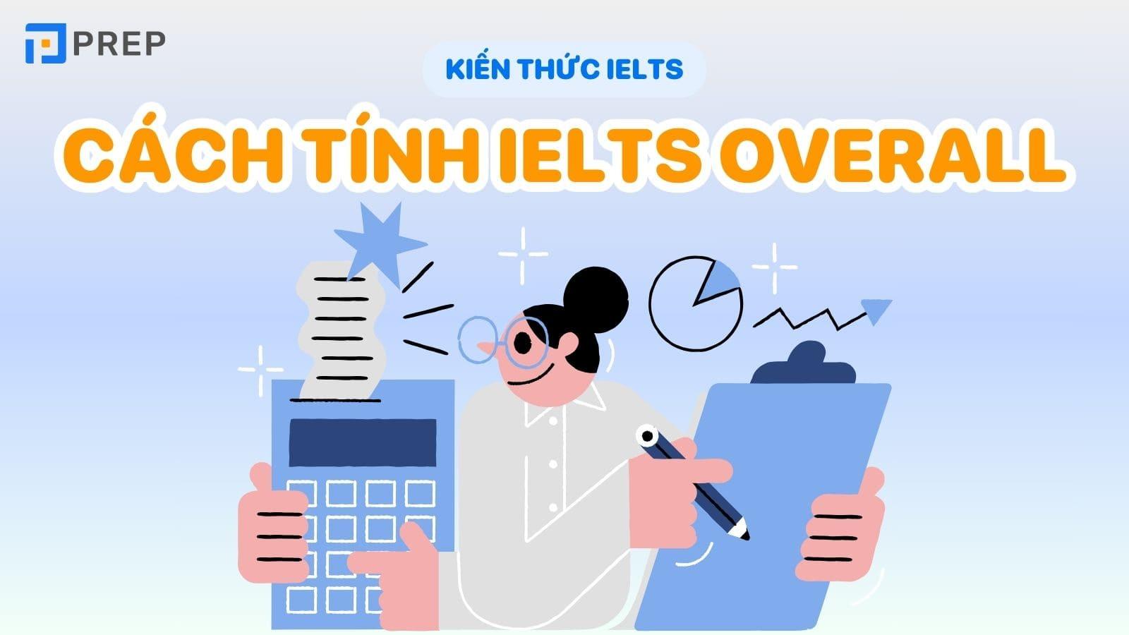 CÁC THANG ĐIỂM IELTS VÀ CÁCH TÍNH ĐIỂM IELTS