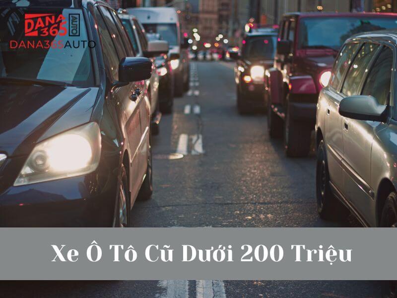 Ô tô cũ giá rẻ dưới 200 triệu có không?