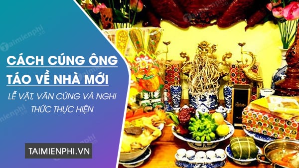 Bí quyết cúng ông Táo khi về nhà mới