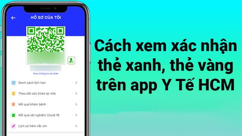 Cách xem xác nhận thẻ xanh, thẻ vàng trên app Y Tế HCM