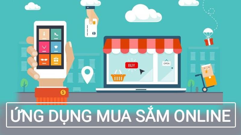 Tổng hợp 9 ứng dụng mua sắm trên điện thoại uy tín nhất hiện nay