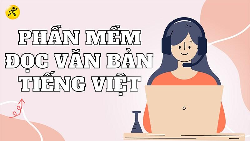 TOP 9 phần mềm, trang web đọc văn bản tiếng việt tốt nhất hiện nay