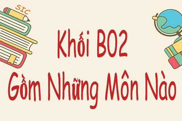 khối b2 gồm những môn nào