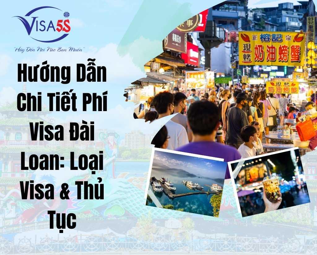 Hướng Dẫn Chi Tiết Phí Visa Đài Loan: Loại Visa & Thủ Tục