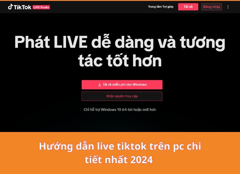 Live Tiktok Trên PC Cực Dễ Quản Lý Với Hướng Dẫn Chi Tiết Nhất 2024 