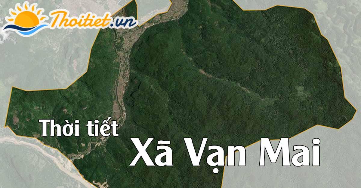 Xã Vạn Mai hôm nay có nhiều mây