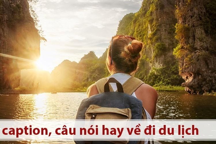 Những Caption đăng ảnh khi đi du lịch hay nhất 2024