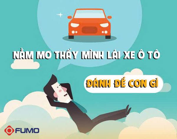 Mơ lái xe ô tô đánh con gì và ý nghĩa
