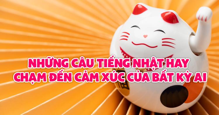 Những câu tiếng Nhật hay chạm đến cảm xúc của bất kỳ ai