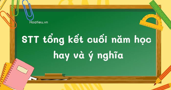 STT tổng kết cuối năm học hay và ý nghĩa 2025