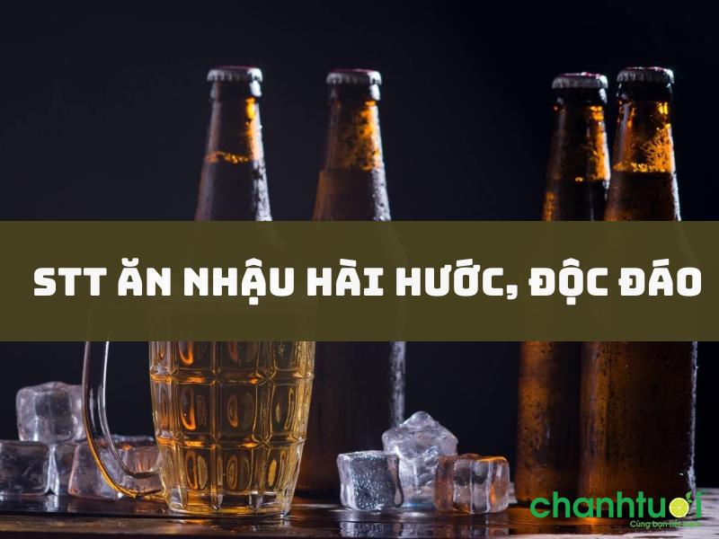 Tuyển tập Stt ăn nhậu hài hước, thả thính, bá đạo hay nhất