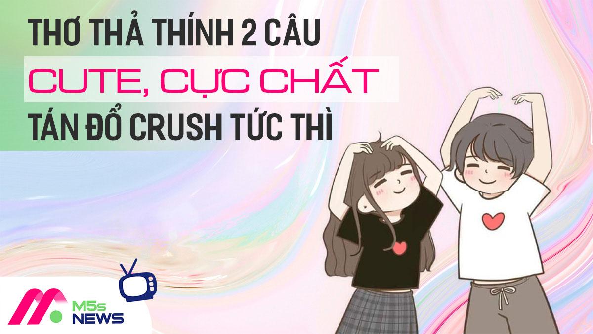 Thơ thả thính 2 câu cute, cực chất (tán đổ crush tức thì)