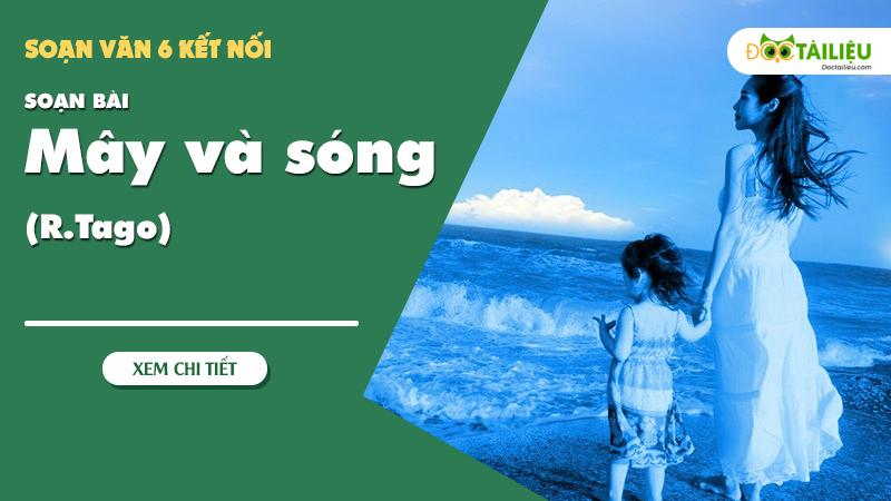 Soan bai May va song (R.Tago) [ Soan van 6 Ket noi ]