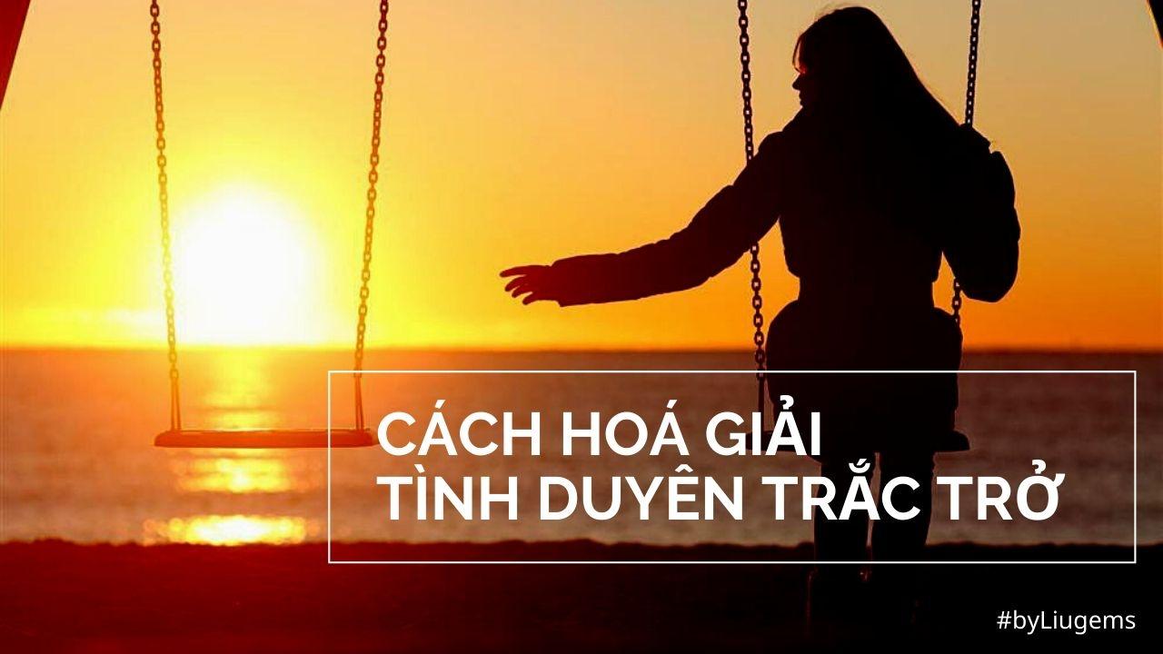 Hoá giải tình duyên trắc trở theo sự khuyết thiếu ngũ hành