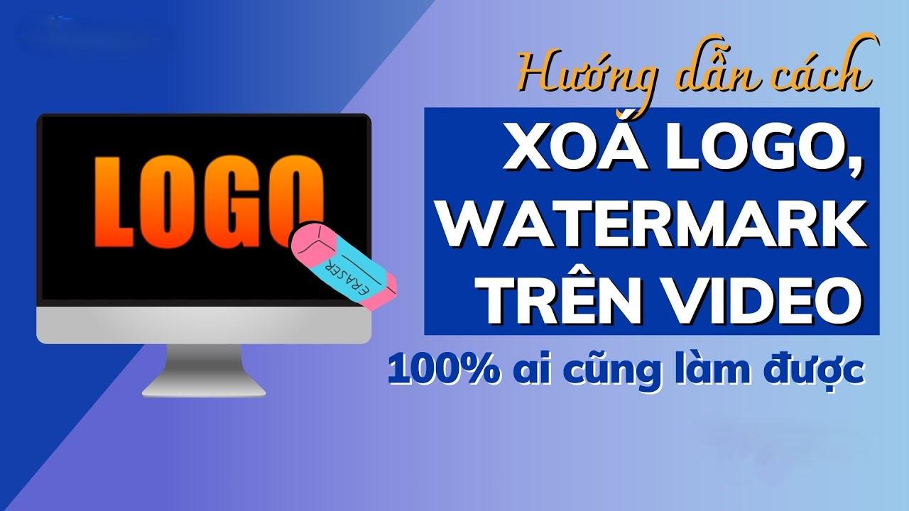 Cách xóa Watermark trong video tự động, ai cũng làm được - 1