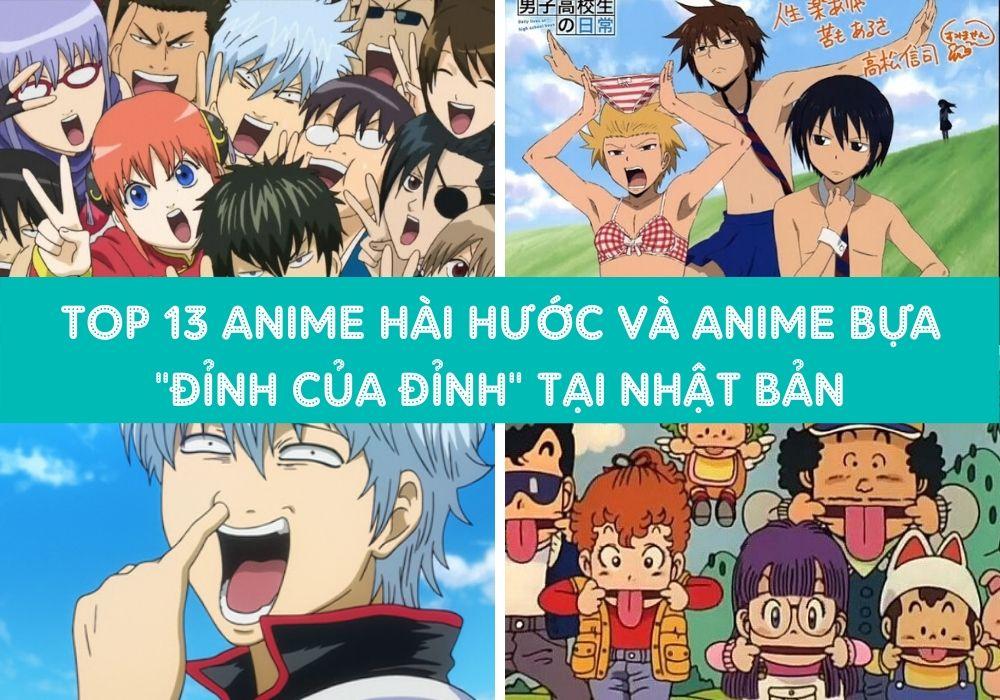 TOP 13 ANIME HÀI HƯỚC VÀ ANIME BỰA “ĐỈNH CỦA ĐỈNH” NỔI TIẾNG NHẬT BẢN