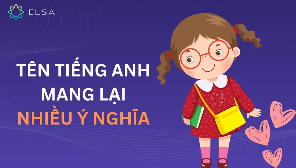 Tên tiếng Anh thể hiện nhiều ý nghĩa đặc biệt