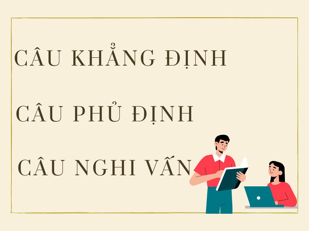 Cách lập câu phủ định và nghi vấn từ câu khẳng định