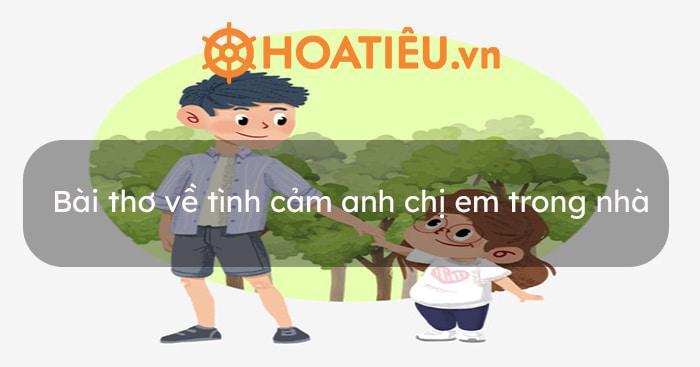 19 Bài thơ về tình cảm anh chị em trong nhà hay nhất