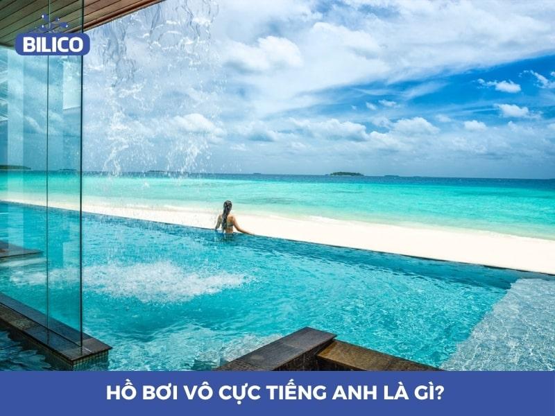 Hồ bơi vô cực tiếng anh là gì?