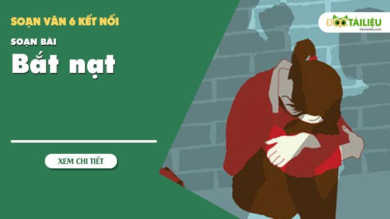Soạn bài Bắt nạt [ Soạn văn 6 Kết nối tri thức ]