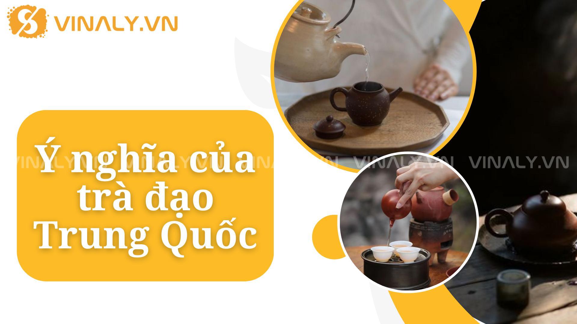 Ý nghĩa của trà đạo Trung Quốc