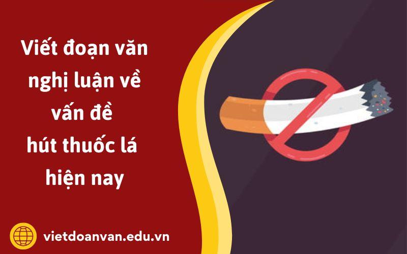 Đoạn văn nghị luận về vấn đề hút thuốc lá hiện nay