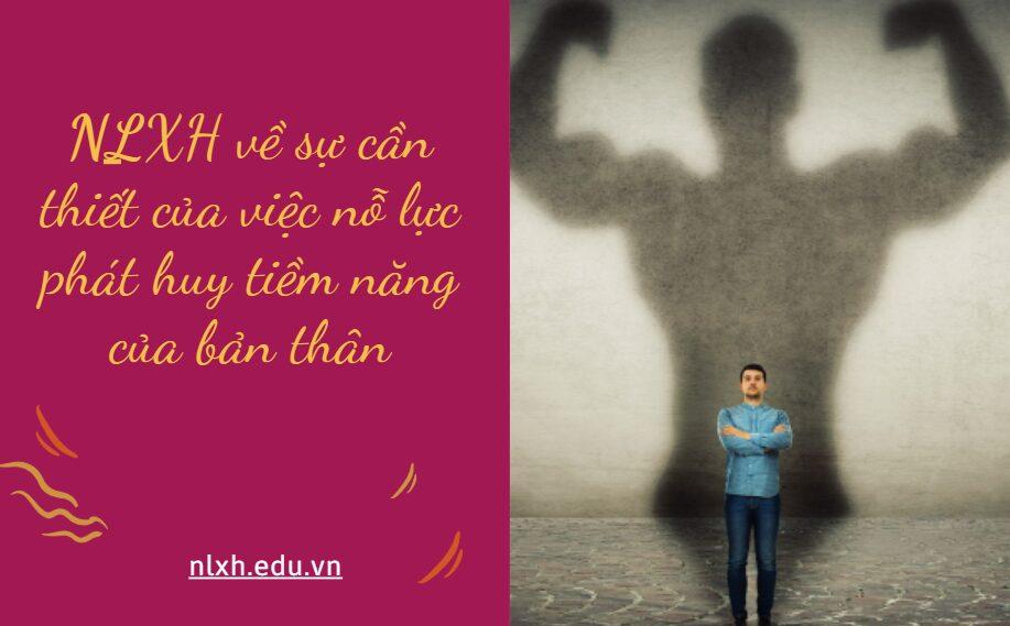 NLXH về chủ đề sự cần thiết của việc nỗ lực phát huy tiềm năng của bản thân