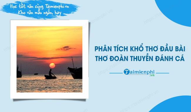 phan tich kho tho dau bai tho doan thuyen danh ca cua huy can hay nhat ngan gon