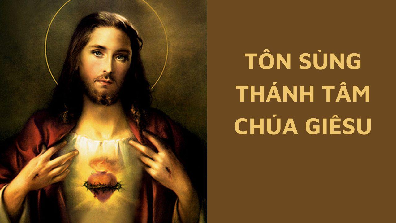 TÔN SÙNG THÁNH TÂM CHÚA GIÊSU