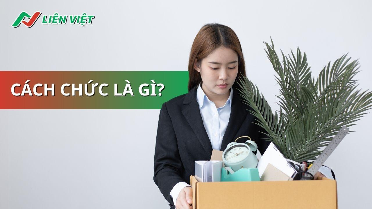 Cách chức là gì? Sự khác biệt giữa công chức và giáng chức