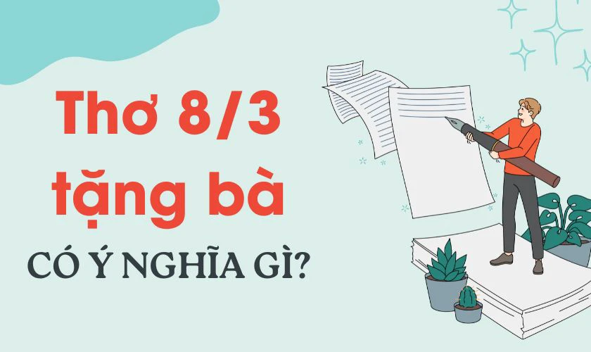 Thơ 8/3 tặng bà có ý nghĩa gì