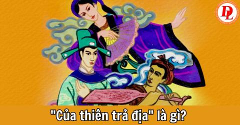 "Của thiên trả địa" là gì? Người tham ô tài sản sẽ có thể đối mặt với những hình phạt nào?