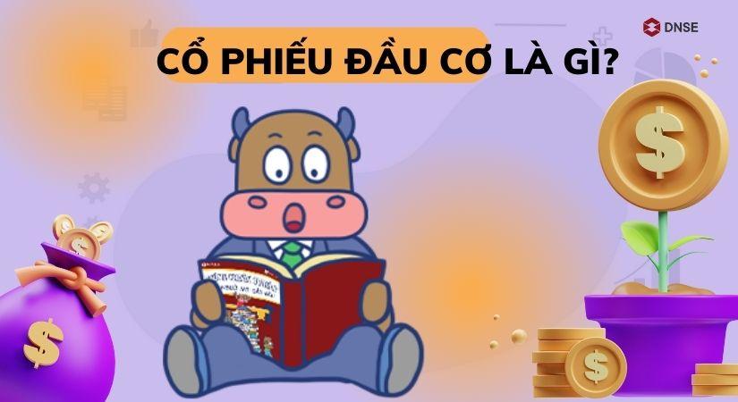 Cổ phiếu đầu cơ, còn được gọi là Speculative Stock, là một loại cổ phiếu được các nhà đầu tư mua vào số lượng lớn với mức giá thấp, để tích trữ và tạo sự khan hiếm trên thị trường.