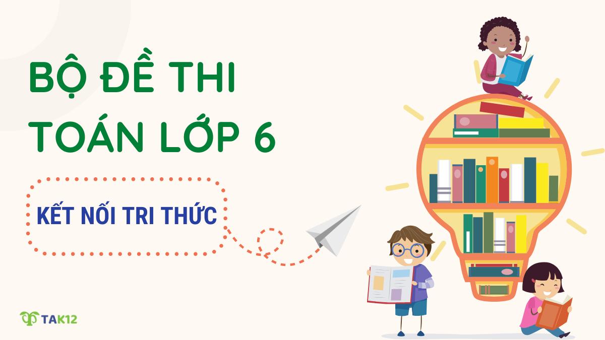 đề thi toán 6 kết nối tri thức