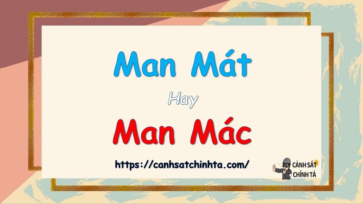 Phân biệt từ man mát hay man mác trong tiếng Việt