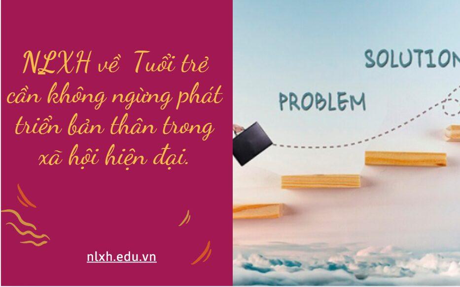 NLXH về chủ đề: : Tuổi trẻ cần không ngừng phát triển bản thân trong xã hội hiện đại.