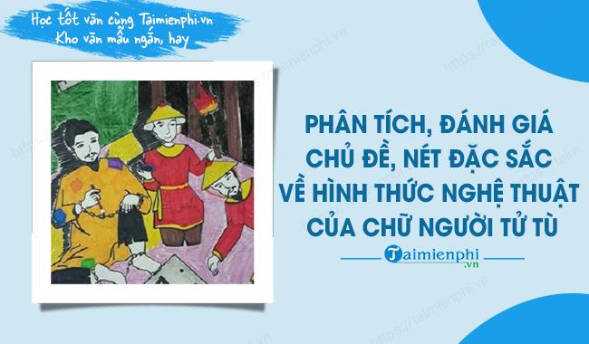 phan tich danh gia chu de net dac sac ve hinh thuc nghe thuat cua chu nguoi tu tu
