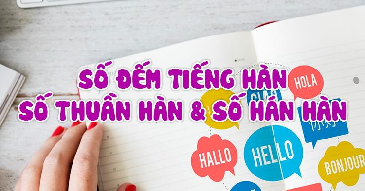 Sử dụng số đếm tiếng Hàn và những điều CẦN BIẾT
