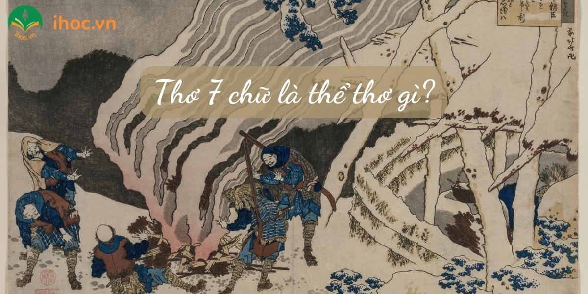 Thơ 7 chữ là thể thơ gì?